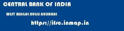 CENTRAL BANK OF INDIA  WEST BENGAL HUGLI NUISARAI   ifsc code